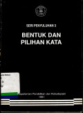 Seri Penyuluhan 3: Bentuk dan Pilihan Kata