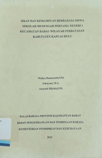 Sikap dan Kemampuan Berbahasa Siswa Sekolah Menengah Pertama Negeri 1 Kecamatan Badau Wilayah Perbatasan Kabupaten Kapuas Hulu