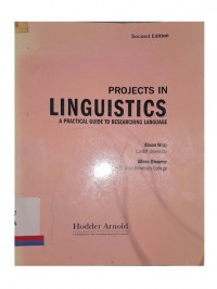Projects in linguistics : A practical guide to researching language