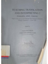 Teaching Translation and Interpreting 2: Insights, Aims, Visions Papers from the Second Language International Conference. Elsinore, Denmark 4-6 June 1993
