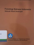 Fonologi Bahasa Indonesia: Sebuah studi deskriptif