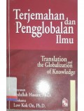 Terjemahan dan Pengglobalan Ilmu= Translation and The Globalization of Knowledge