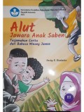 Alut Jawara Anak Saben: terjemahan cerita dari Bahasa Minang Jamee