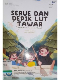 Serue dan depik lut tawar: terjemahan cerita dari Aceh Tengah