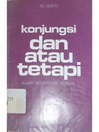 Konjungsi dan atau tetapi ( Kajian sintaksis dan semantis )