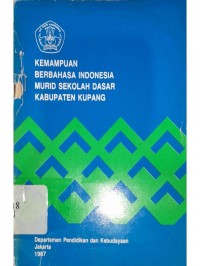Kemampuan Berbahasa Indonesia Murid Sekolah Dasar Kabupaten Kupang