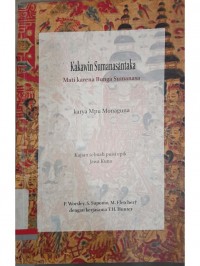 Kakawin sumanasantika mati karena bunga sumanakarya Mpu Monaguna: kajian sebuah pusis epik Jawa Kuno