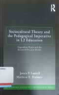 Sociocultural theory and the pedagogical imperative in L2 Education