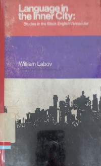 Language in the inner city: Studies in black English vernacular