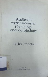 Studies in west Circassian phonology and morphology