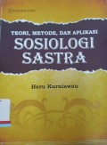 Teori, metode, dan aplikasi sosiologi sastra