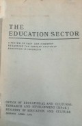 The Education Sector: A Review of Fact and Comment Regarding The Current Status of Education in Indonesia