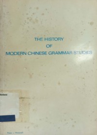 The History of Modern Chinese Grammar Studies