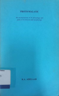 Proto-Malayic: The Reconstruction of its phonology and parts of its lexicon and morphology