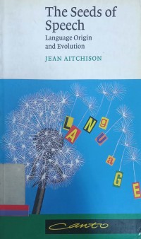 The Seeds of Speech Language Origin and Evolution