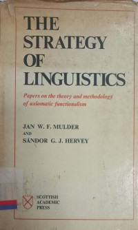 The Strategy of Linguistics: Papers on the Theory and Methodology of Axiomatic Functionalism