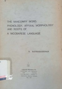 The nancowry word, phonology, affixal morphology and roots of a nicobarese language