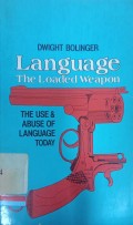 Language the loaded weapon: The use & abuse of language today