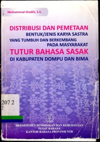 Distribusi dan pemetaan bentuk/jenis karya sastra yang tumbuh dan berkembang pada masyarakat tutur bahasa Sasak di Kabupaten Dompu dan Bima