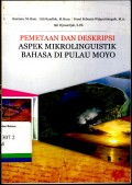 Pemetaan dan deskripsi aspek mikrolingustik bahasa di Pulau Moyo