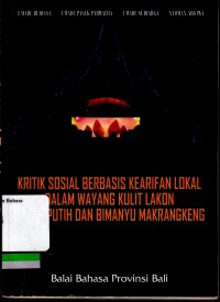 Kritik sosial berbahasis kearifan lokan dalam wayang kulit lakon gajah putih dan bimanyu
 makrangkeng