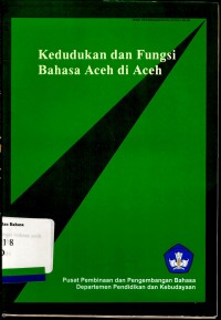 Kedudukan dan fungsi bahasa Aceh di Aceh