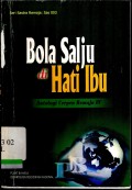 Bola salju di hati ibu : antologi cerpen remaja IV