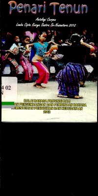 Penari tenun : Antologi cerpen lomba cipta karya sastra se-nusantara 2012