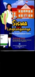 Siswa dan lingkungannya, potret kegelisahan guru; Antologi Esai: Bengkel bahasa dan sastra indonesia guru SLTP kota Yogyakarta