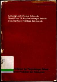 Kemampuan Berbahasa Indonesia Murid Kelas III Sekolah Menengah Pertama Sumatra Barat: Membaca dan Menulis