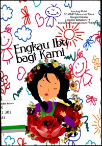 Engkau Ibu bagi Kami: Antologi Puisi Bengkel Sastra SDK GMIT Manumuti Tarus