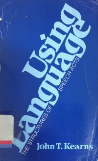 Using Language: The Structures of Speech Acts