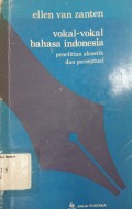 Vokal-vokal Bahasa Indonesia penelitian akustik dan perseptual