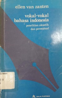 Vokal-vokal Bahasa Indonesia penelitian akustik dan perseptual