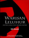 Warisan leluhur : Sastra lama dan aksara batak