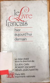 Le livre francais : Hier, Aujourd'hui, Demain