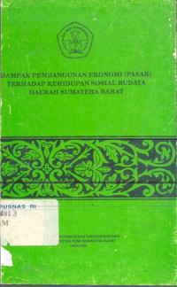 Dampak pembangunan ekonomi (pasar) terhadap kehidupan sosial budaya daerah sumatera barat
