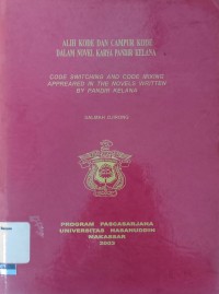 Alih kode dan campur kode dalam novel karya Pandir Kelana= Code switching and code mixing appeared in the novels written by Pandir Kelana