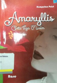 Amaryllis cinta tiga musim: kumpulan puisi