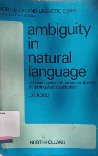 Ambiguity in natural language : An investigation of certain problems in its linguistic description