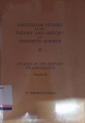 Amsterdam Studies in the Theory and History of Linguistic Science III: Studies in the history of linguistics Volume 30
