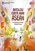 Antologi Cerita Anak ASEAN=An antology of ASEAN children's story