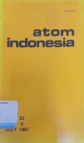 Atom Indonesia: Vol. 23 No. 2 Juli 1997
