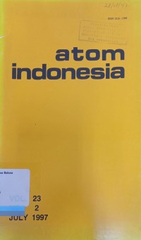 Atom Indonesia: Vol. 23 No. 2 Juli 1997