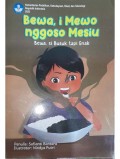 Bewa,i Mweo nggoso Mesiu=Bewa, si busuk tapi enak (Cerita anak dwibahasa Sulawesi Tengah)