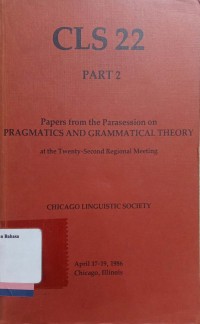 Papers from the Parasession on Pragmatics and Grammatical Theory