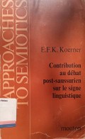 Contribution au debat Post-Saussurien sur le signe linguistique