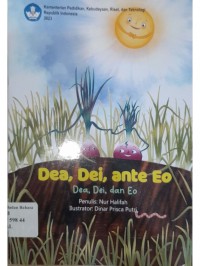 Dea, Dei, ante Eo=Dea, Dei, dan Eo (Cerita anak dwibahasa Sulawesi Tengah)