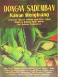 Dongan sademban kawan menginang: kumpulan cerita pendek kearifan lokal dalam 8 bahasa Puak Batak dan bahasa Indonesia