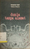 Kumpulan Sajak Tjahjono Widijanto: Dunia tanpa Alamat